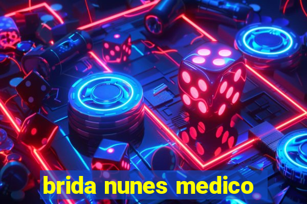 brida nunes medico